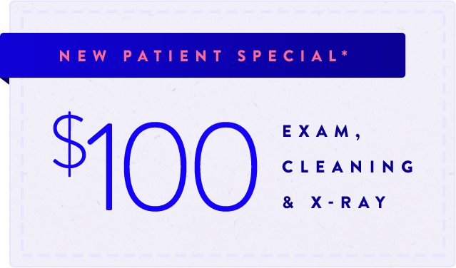 New Patient Special: $100 Exam, Cleaning, & X-Ray